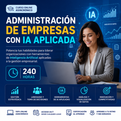 Curso Administración de Empresas- Con Inteligencia Artificial Aplicada. 240 hrs.